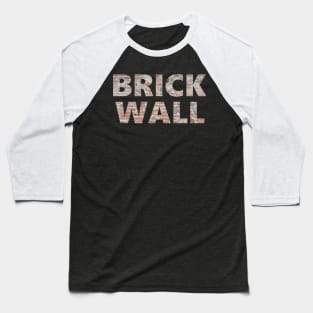 Brick wall pattern inside a text Baseball T-Shirt